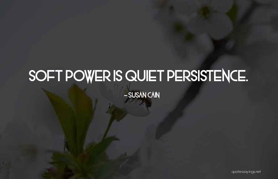 Power Of Persistence Quotes By Susan Cain Power Of Persistence Quotes By Susan Cain