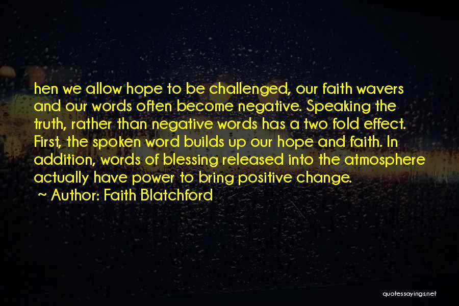 Power Of Positive Speaking Quotes By Faith Blatchford