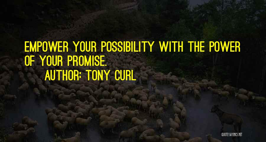 Power Of Possibility Quotes By Tony Curl