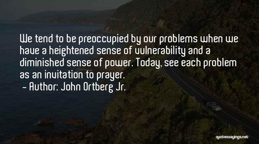 Power Of Prayer And Faith Quotes By John Ortberg Jr.