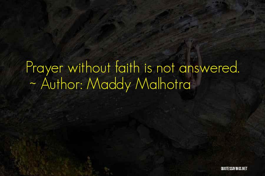 Power Of Prayer And Faith Quotes By Maddy Malhotra