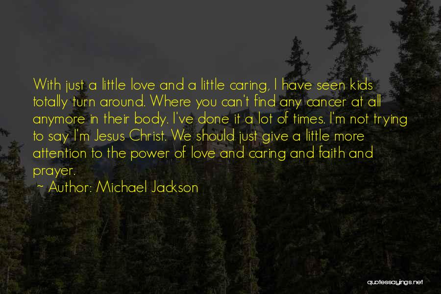 Power Of Prayer And Faith Quotes By Michael Jackson