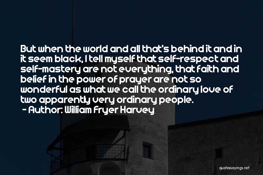 Power Of Prayer And Faith Quotes By William Fryer Harvey