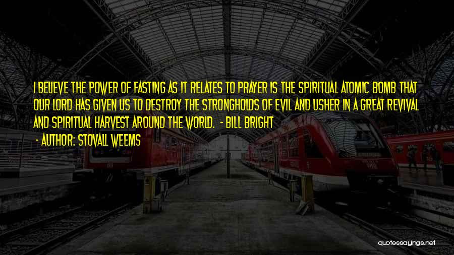 Power Of Prayer And Fasting Quotes By Stovall Weems