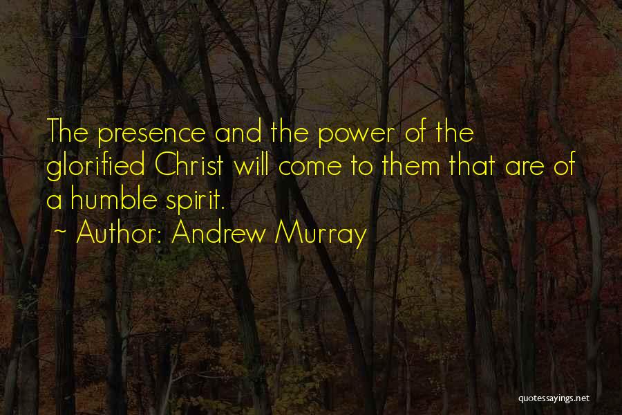 Power Of Presence Quotes By Andrew Murray