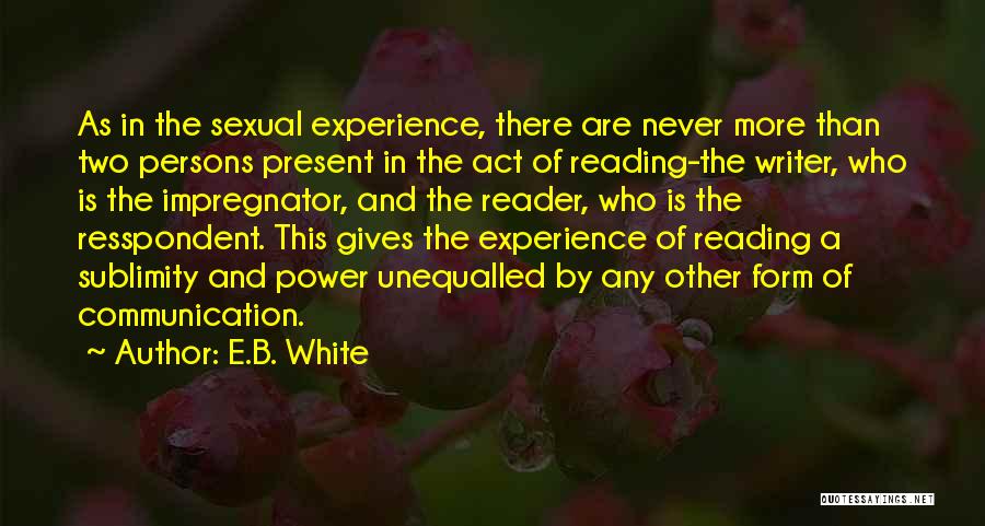 Power Of Reading Quotes By E.B. White