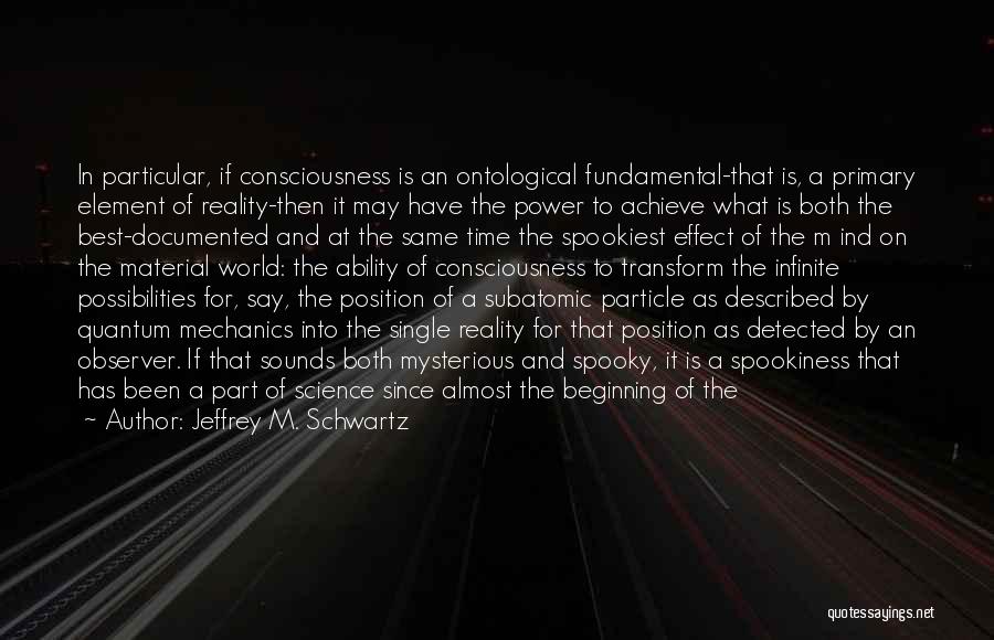 Power Of Science Quotes By Jeffrey M. Schwartz