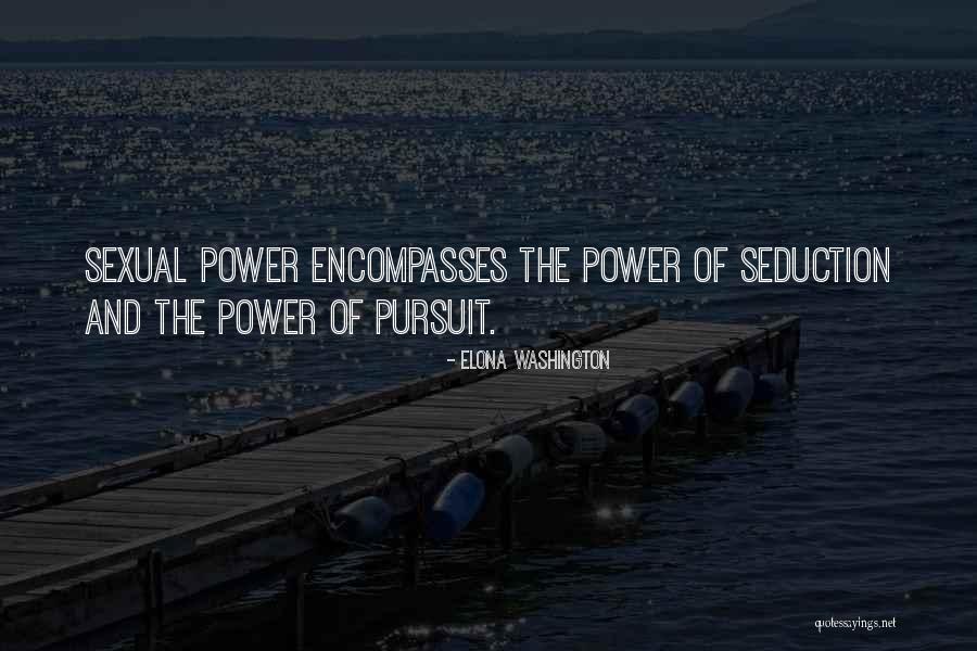 Power Of Seduction Quotes By Elona Washington Power Of Seduction Quotes By Elona Washington