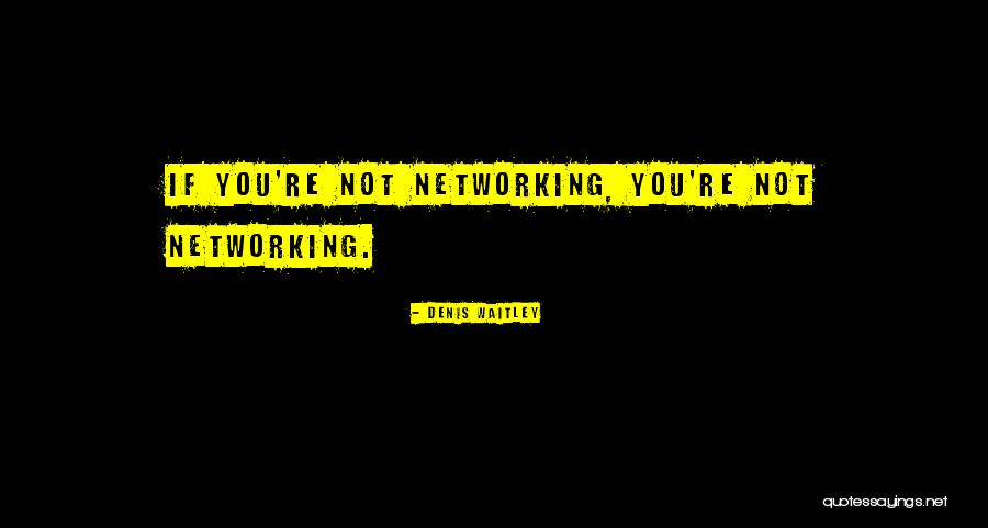 Power Of Social Networking Quotes By Denis Waitley Power Of Social Networking Quotes By Denis Waitley