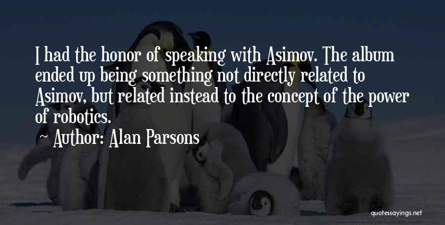 Power Of Speaking Up Quotes By Alan Parsons