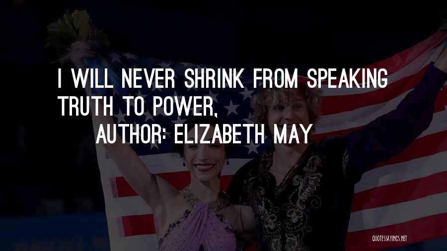 Power Of Speaking Up Quotes By Elizabeth May