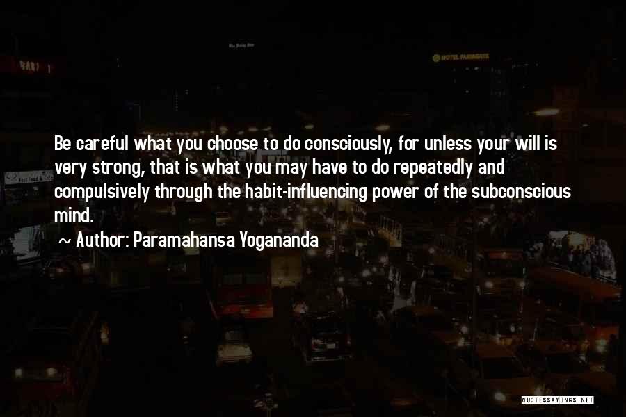 Power Of Subconscious Mind Quotes By Paramahansa Yogananda