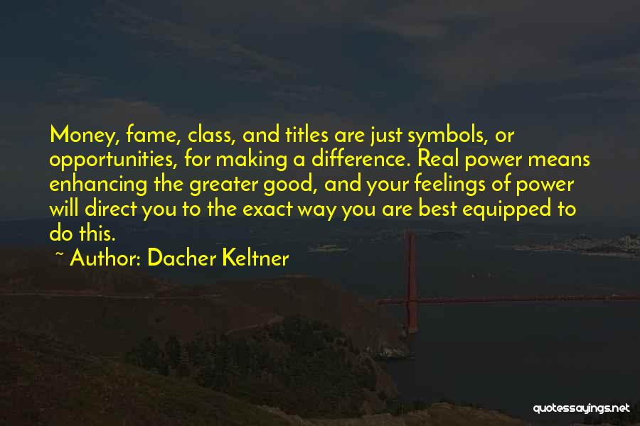 Power Of Symbols Quotes By Dacher Keltner