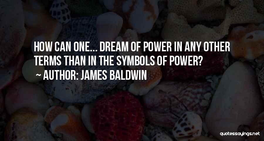 Power Of Symbols Quotes By James Baldwin