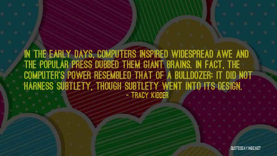 Power Of The Brain Quotes By Tracy Kidder Power Of The Brain Quotes By Tracy Kidder