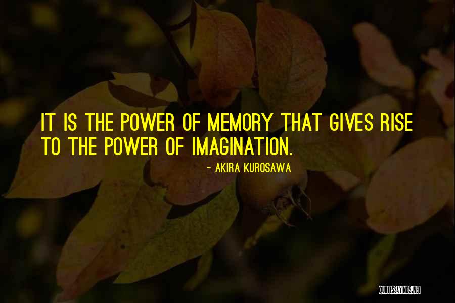Power Of The Imagination Quotes By Akira Kurosawa Power Of The Imagination Quotes By Akira Kurosawa
