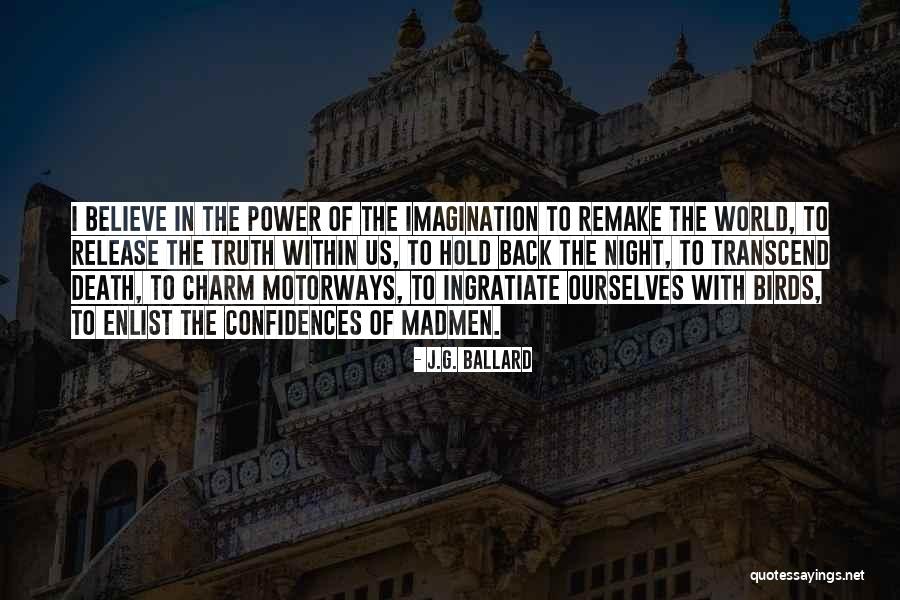 Power Of The Imagination Quotes By J.G. Ballard Power Of The Imagination Quotes By J.G. Ballard