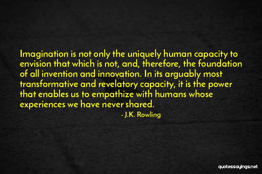Power Of The Imagination Quotes By J.K. Rowling Power Of The Imagination Quotes By J.K. Rowling