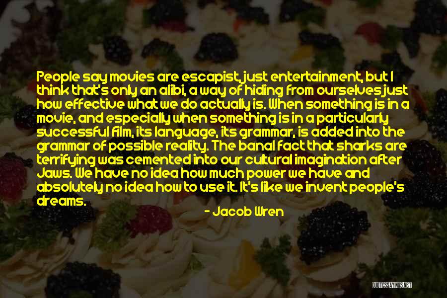 Power Of The Imagination Quotes By Jacob Wren Power Of The Imagination Quotes By Jacob Wren