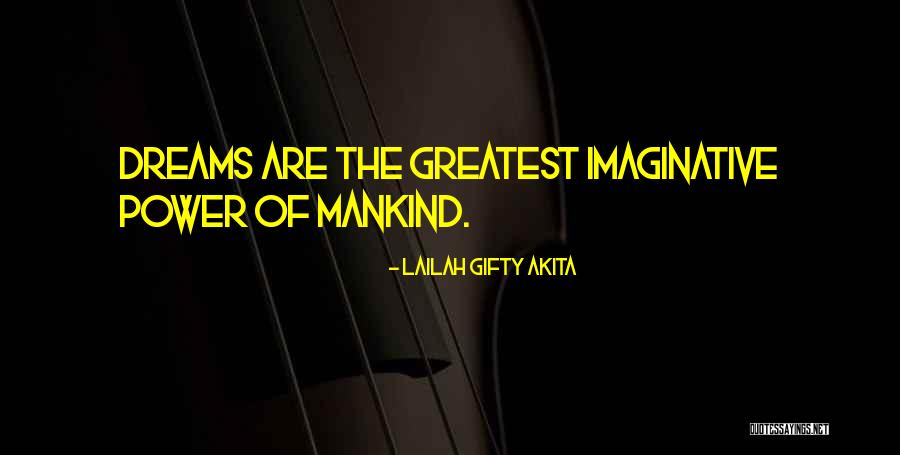 Power Of The Imagination Quotes By Lailah Gifty Akita Power Of The Imagination Quotes By Lailah Gifty Akita
