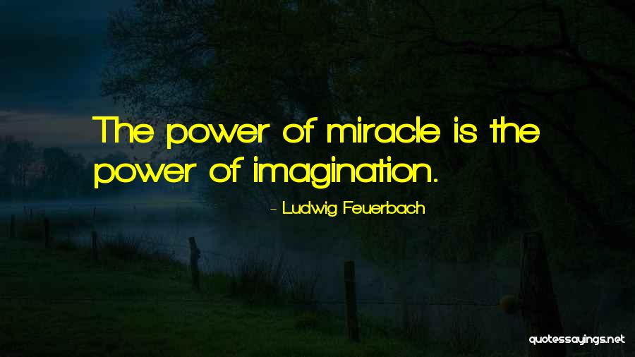 Power Of The Imagination Quotes By Ludwig Feuerbach Power Of The Imagination Quotes By Ludwig Feuerbach