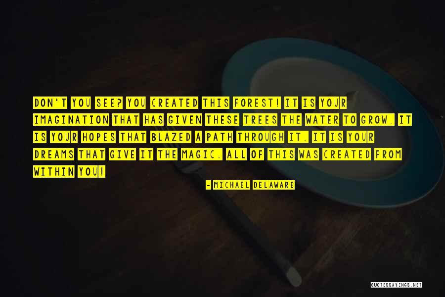 Power Of The Imagination Quotes By Michael Delaware Power Of The Imagination Quotes By Michael Delaware