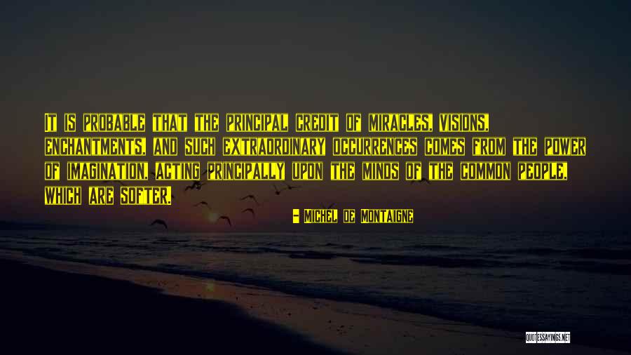Power Of The Imagination Quotes By Michel De Montaigne Power Of The Imagination Quotes By Michel De Montaigne