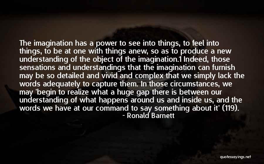 Power Of The Imagination Quotes By Ronald Barnett Power Of The Imagination Quotes By Ronald Barnett