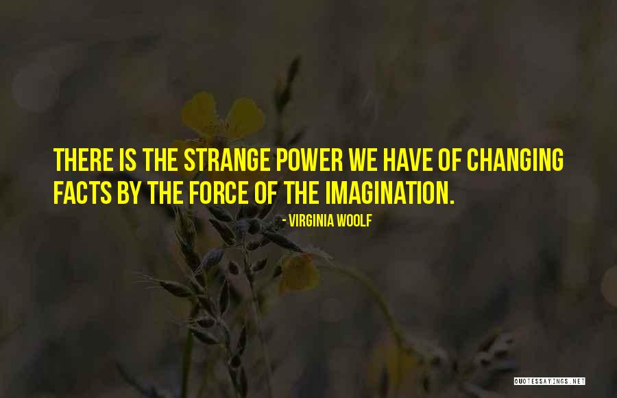 Power Of The Imagination Quotes By Virginia Woolf Power Of The Imagination Quotes By Virginia Woolf