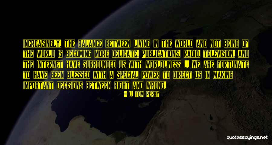 Power Of The Internet Quotes By L. Tom Perry Power Of The Internet Quotes By L. Tom Perry