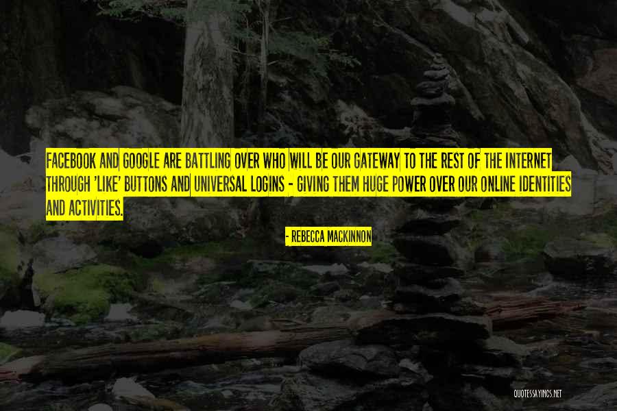 Power Of The Internet Quotes By Rebecca MacKinnon Power Of The Internet Quotes By Rebecca MacKinnon