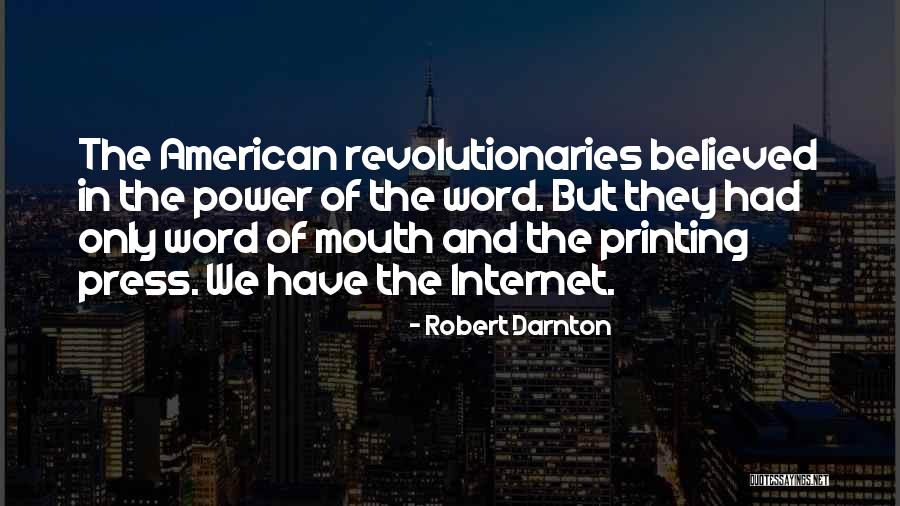 Power Of The Internet Quotes By Robert Darnton Power Of The Internet Quotes By Robert Darnton