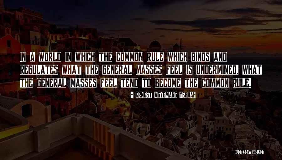 Power Of The Masses Quotes By Ernest Agyemang Yeboah Power Of The Masses Quotes By Ernest Agyemang Yeboah
