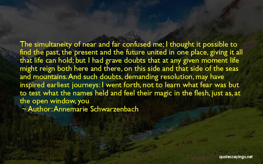 Power Of The Present Moment Quotes By Annemarie Schwarzenbach