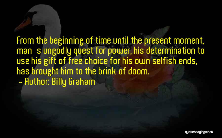 Power Of The Present Moment Quotes By Billy Graham