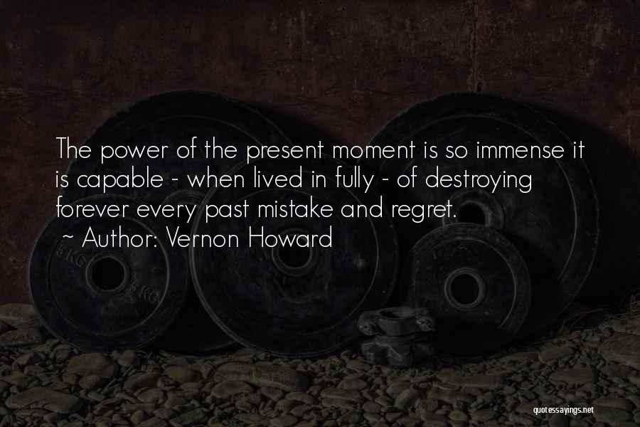 Power Of The Present Moment Quotes By Vernon Howard