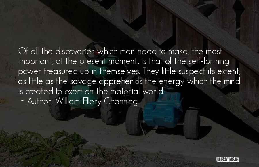 Power Of The Present Moment Quotes By William Ellery Channing