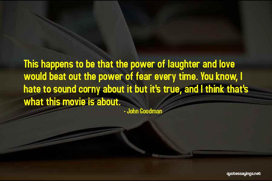 Power Of True Love Quotes By John Goodman Power Of True Love Quotes By John Goodman