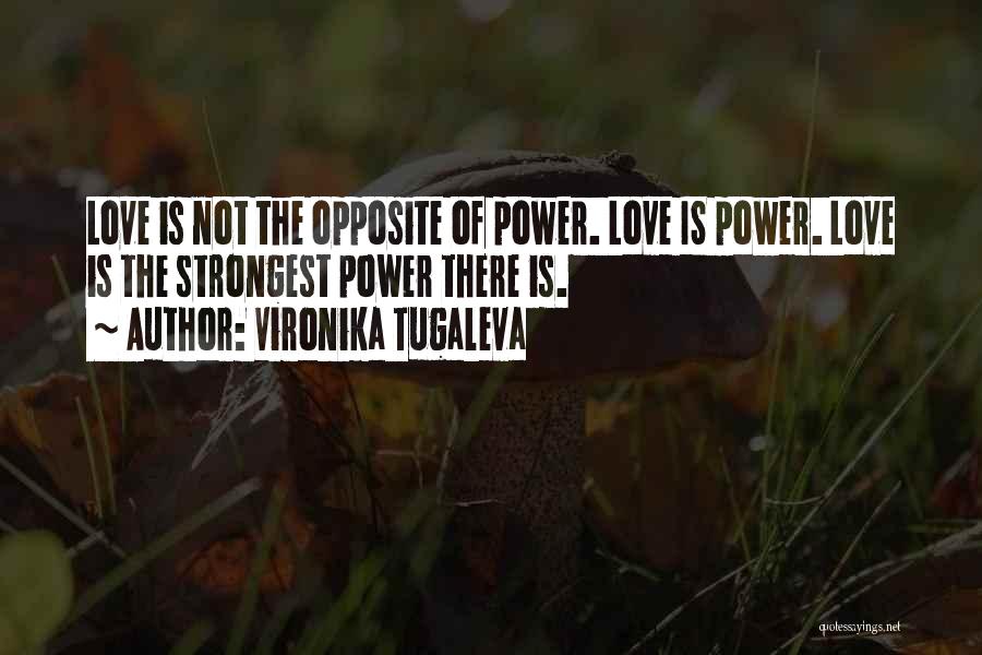 Power Of Unconditional Love Quotes By Vironika Tugaleva