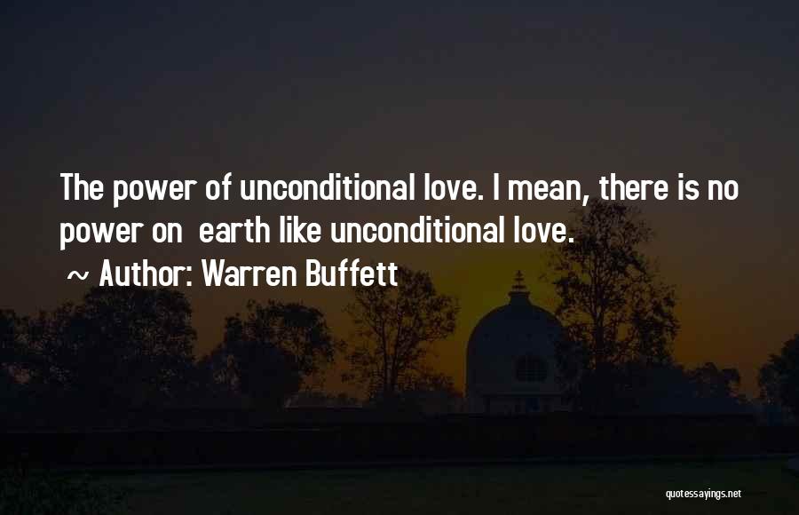 Power Of Unconditional Love Quotes By Warren Buffett