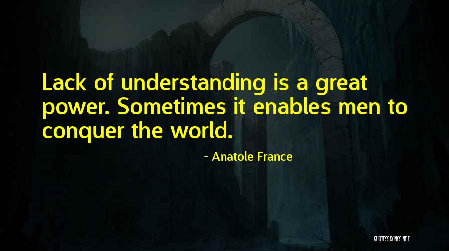 Power Of Understanding Quotes By Anatole France Power Of Understanding Quotes By Anatole France
