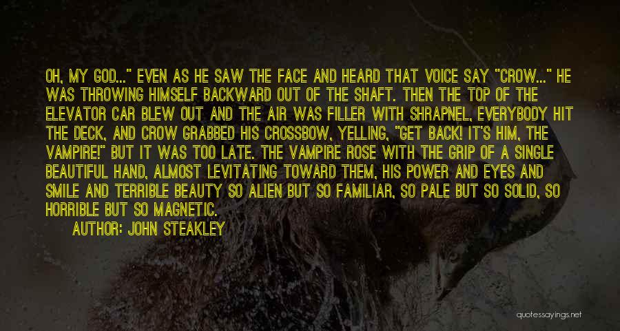 Power Of Voice Quotes By John Steakley Power Of Voice Quotes By John Steakley
