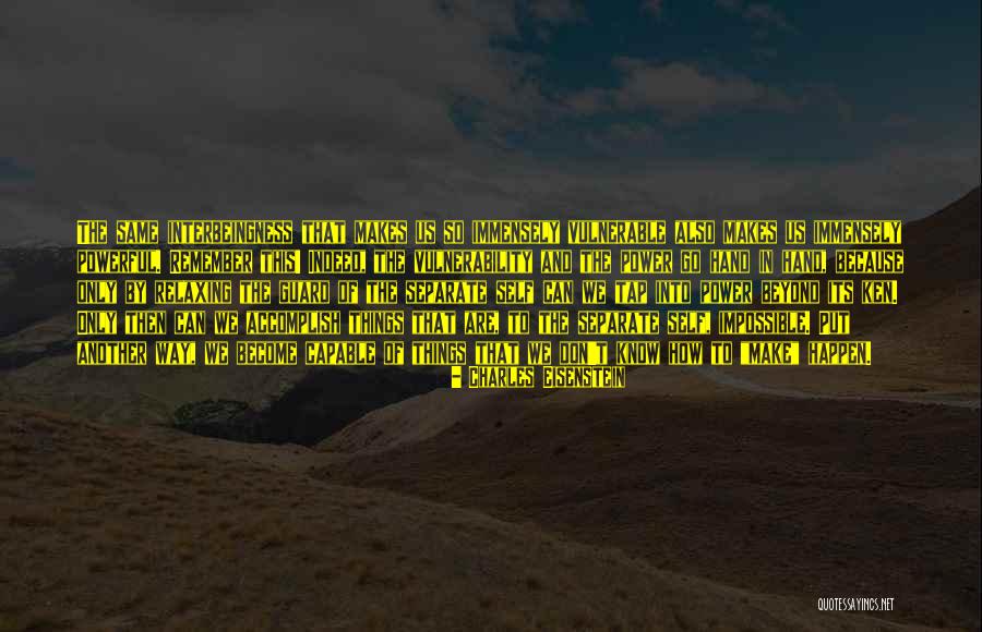 Power Of Vulnerability Quotes By Charles Eisenstein Power Of Vulnerability Quotes By Charles Eisenstein