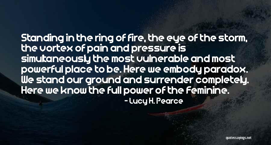 Power Of Vulnerability Quotes By Lucy H. Pearce Power Of Vulnerability Quotes By Lucy H. Pearce