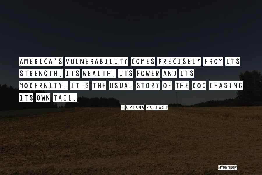 Power Of Vulnerability Quotes By Oriana Fallaci Power Of Vulnerability Quotes By Oriana Fallaci