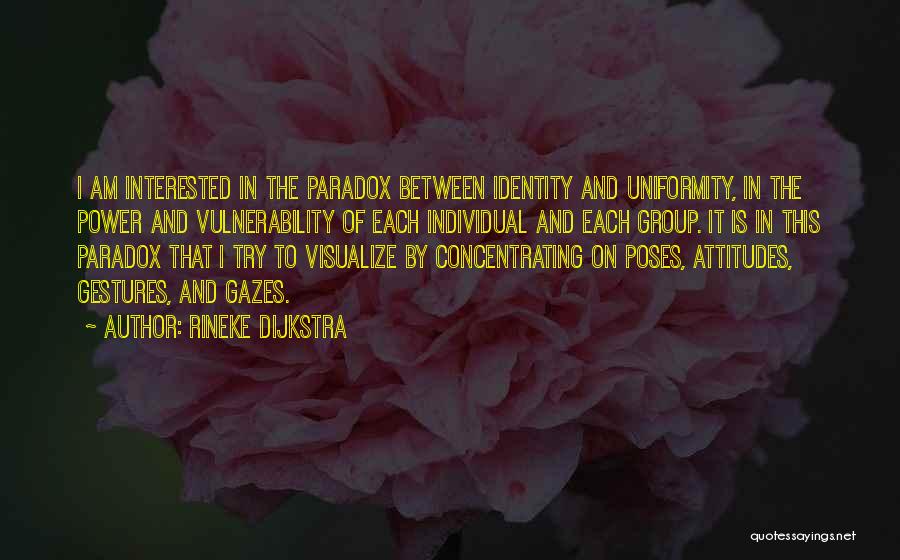 Power Of Vulnerability Quotes By Rineke Dijkstra