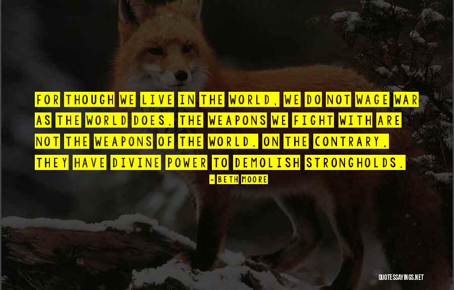 Power Of Weapons Quotes By Beth Moore Power Of Weapons Quotes By Beth Moore
