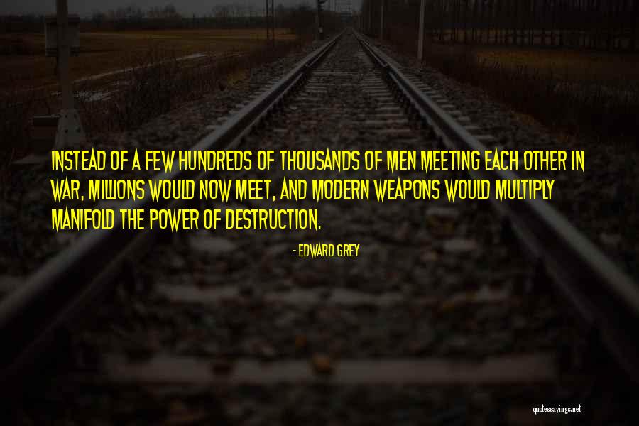Power Of Weapons Quotes By Edward Grey Power Of Weapons Quotes By Edward Grey