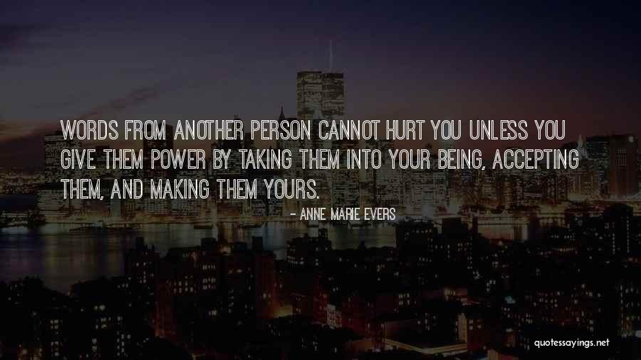 Power Of Words To Hurt Quotes By Anne Marie Evers Power Of Words To Hurt Quotes By Anne Marie Evers