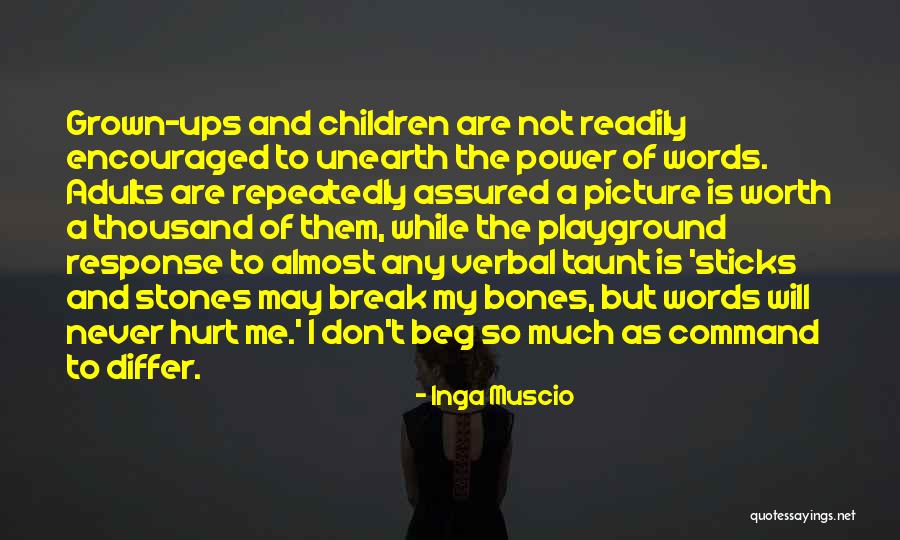Power Of Words To Hurt Quotes By Inga Muscio Power Of Words To Hurt Quotes By Inga Muscio